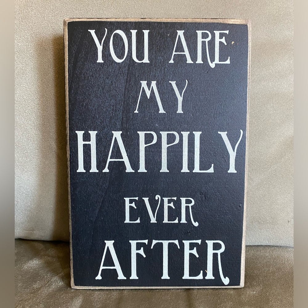 NWT “You Are My Happily Ever After” decorative wooden sign